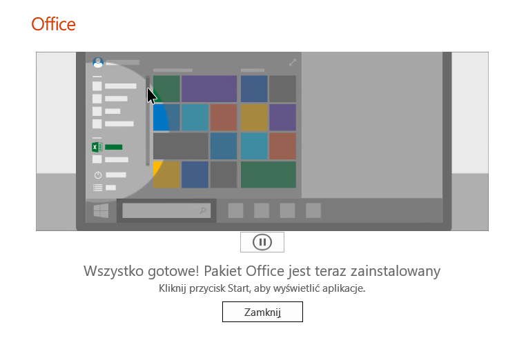 Komunikat Wszystko gotowe — pakiet Office jest teraz zainstalowany, kliknij Zamknij