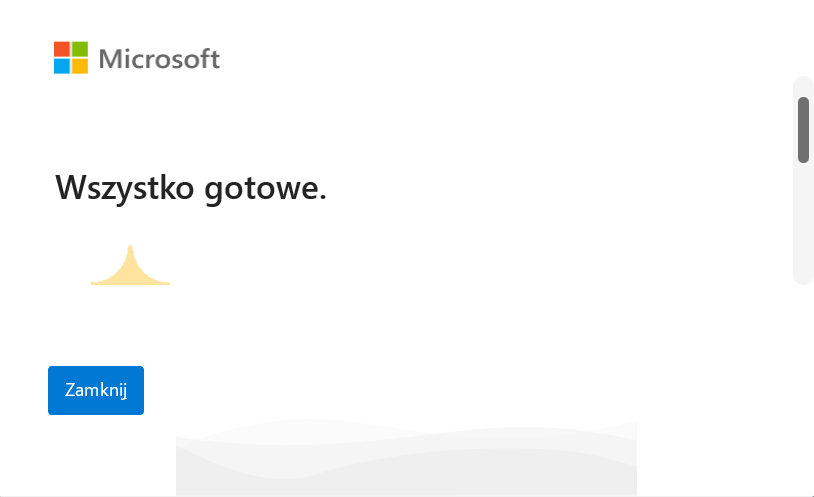 Komunikat „Wszystko gotowe” — kliknij przycisk Zamknij